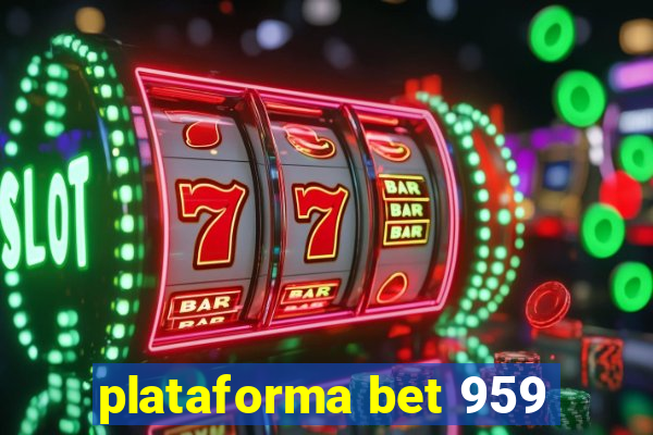 plataforma bet 959